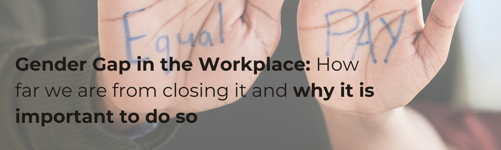 Gender Gap in the Workplace: How far we are from closing it and why it is important to do so